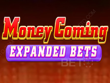 Money Coming Expanded Bets Demo